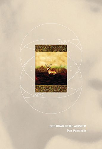 Bite Down Little Whisper by Don Domanski, 9781926829869
