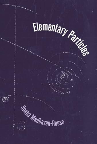 Elementary Particles by Sneha Madhavan-Reese, 9781771316194