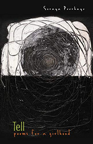 Tell (poems for a girlhood) by Soraya Peerbaye, 9781771315548