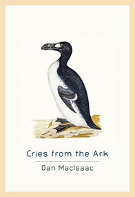 Cries from the Ark by Dan MacIsaac, 9781771314701