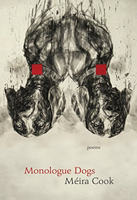 Monologue Dogs by Meira Cook, 9781771313575