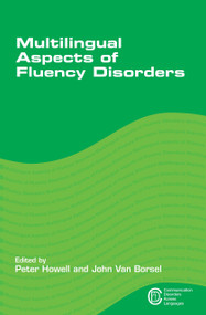 Multilingual Aspects of Fluency Disorders by Peter Howell, John Van Borsel, 9781847693587