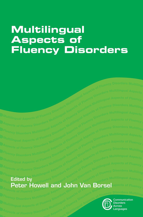 Multilingual Aspects of Fluency Disorders by Peter Howell, John Van Borsel, 9781847693587