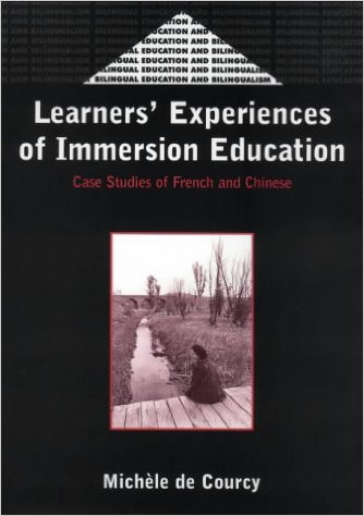 Learners' Experience of Immersion Education (Case Studies of French and Chinese) by Michèle de Courcy, 9781853595608