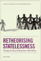 Retheorising Statelessness (A Background Theory of Membership in World Politics) by Kelly Staples, 9781399565677