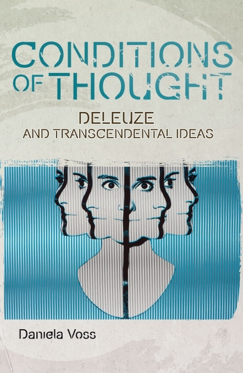 Conditions of Thought (Deleuze and Transcendental Ideas) by Daniela Voss, 9781399567572