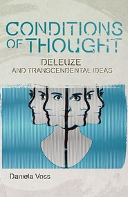 Conditions of Thought (Deleuze and Transcendental Ideas) by Daniela Voss, 9781399567572