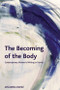 The Becoming of the Body (Contemporary Women's Writing in French) by Amaleena Damlé, 9781399567688