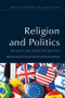 Religion and Politics (European and Global Perspectives) by Johann P. Arnason, Ireneusz Pawel Karolewski, 9781399565905