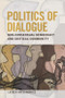 Politics of Dialogue (Non-consensual Democracy and Critical Community) by Leszek Koczanowicz, 9781399565929