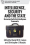 Intelligence, Security and the State (Reviewing the British Intelligence Community) by Daniel W.B. Lomas, Christopher J. Murphy, 9781399519267