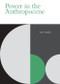 Power in the Anthropocene by Lars Tønder, 9781399541909
