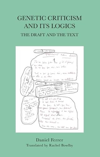 Genetic Criticism and its Logics (The Draft and the Text) by Daniel Ferrer, Rachel Bowlby, 9781399539401