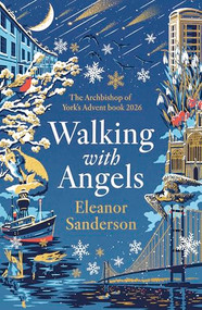 Walking with Angels (The Archbishop of York's Advent Book 2026) by Eleanor Sanderson, 9780281092079