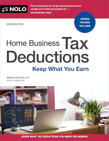 Home Business Tax Deductions (Keep What You Earn) by Stephen Fishman, 9781413333886