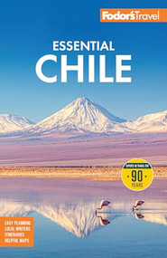 Fodor's Essential Chile (with Easter Island and Patagonia) by Fodor's Travel Guides, 9781640978713