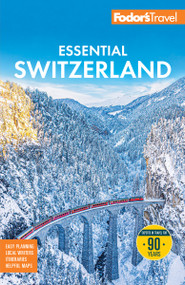 Fodor's Essential Switzerland by Fodor's Travel Guides, 9781640979543