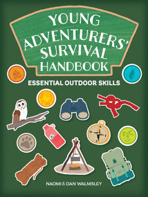 Young Adventurers' Survival Guide by Naomi Walmsley, Dan Walmsley, Joshua Rice, 9781787081864