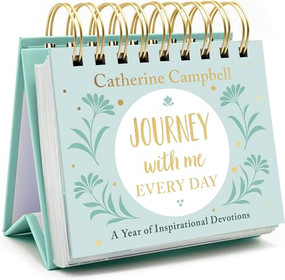 Journey With Me Every Day - 366-Day Perpetual Calendar (A Year of Inspirational Devotions) by Catherine Campbell, 9781789746068