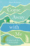 Come Away With Me (A retreat with Jesus for busy people) by Ruth Bushyager, 9781789746136