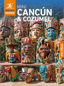 Rough Guides Mini Cancun and Cozumel: Travel Guide with eBook by Rough Guides, Robert Savage, 9781835295489
