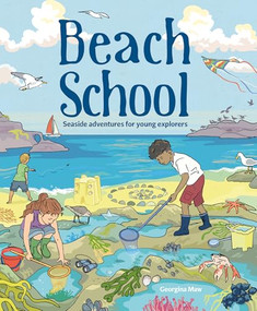 Beach School (Seaside Adventures for Young Explorers) by Georgina Maw, 9781784945886