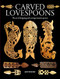 Carved Lovespoons (The Art of Designing and Carving Traditional Wooden Spoons) by Dave Western, 9781784947309