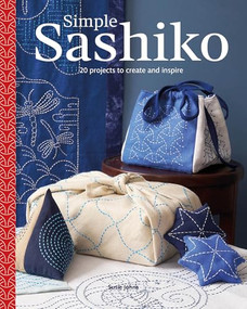 Simple Sashiko (20 Projects to Create and Inspire) by Susie Johns, 9781784947231