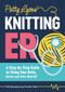 Patty Lyons' Knitting ER (A step-by-step guide to fixing your knits, before and after bind off) by Patty Lyons, 9781446317266