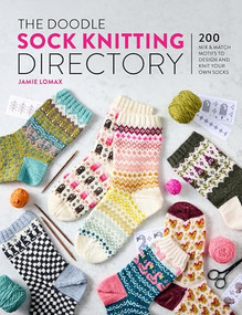 The Doodle Sock Knitting Directory (200 mix & match motifs to design and knit your own socks) by Jamie Lomax, 9781446317129