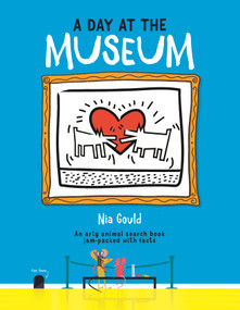 A Day at the Museum (An arty animal search book jam-packed with facts) by Nia Gould, 9781915751690