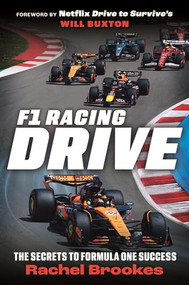 F1 Racing: Drive (The Secrets to Formula One Success) by Rachel Brookes, Will Buxton, 9781789299304