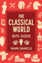 The Classical World Bite-Sized by Mark Daniels, 9781789299403