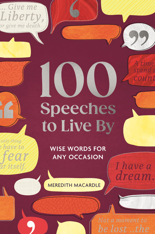 100 Speeches to Live By (Wise Words for Any Occasion) by Meredith MacArdle, 9781789299434