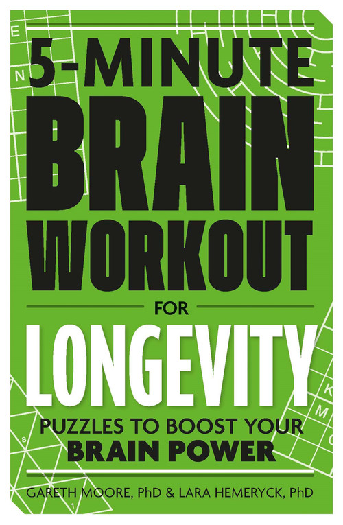 5-Minute Brain Workout for Longevity (Puzzles to Boost Your Brain Power) by Gareth Moore, Lara Hemeryck, 9781789299540
