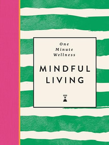 One-Minute Wellness: Mindful Living by Ayushi Thakkar, 9781789299267