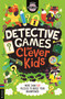 Detective Games for Clever Kids (More than 100 Puzzles to Boost Your Brainpower) by Gareth Moore, Chris Dickason, 9781837252206