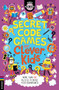 Secret Code Games for Clever Kids (More than 100 Secret Agent and Spy Puzzles to Boost Your Brainpower) by Gareth Moore, Chris Dickason, 9781837252213