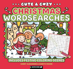 Cute & Cozy: Christmas Wordsearches (Includes Festive Coloring Scenes) by Gareth Moore, Harry Alexander, 9781837252046