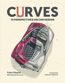 Curves (15 Perspectives on Car Design) by Fabio Filippini, Gabriele Ferraresi, 9781836440857