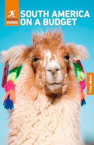 Rough Guides South America on a Budget: Travel Guide with eBook by Rough Guides, Sara Humphreys, Heather Jasper, Sarah Miles, Robert Savage, 9781835295403