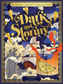 Dark and Stormy (A Classic Cocktail Coloring Book) by Hannah Kingsley, Maria Francesca Melis, 9781684621194
