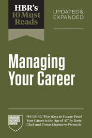 HBR's 10 Must Reads on Managing Your Career, Updated and Expanded by Harvard Business Review, 9798892793766