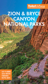 Fodor's InFocus Zion & Bryce Canyon National Parks by Fodor's Travel Guides, 9781640979925