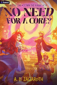 Down the Rabbit Hole (A Romantic Dungeon-Core Adventure) by A. B. Zagaroth, 9798347033119