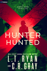 Hunter or Hunted (A Gwen Kane Thriller) by L.T. Ryan, C.R. Gray, 9798347035595