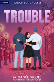Trouble (A Hockey Romance) by Brittanée Nicole, 9798347025817