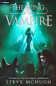 The Song of the Vampire (A Vampire Thriller) by Steve McHugh, 9798347032297