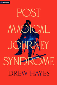 Post Magical Journey Syndrome (A Psychological Fantasy) by Drew Hayes, 9798347033317