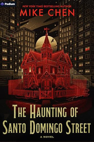 The Haunting of Santo Domingo Street (A Novel) by Mike Chen, 9798347027552